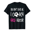 You Dont Scare Me I Coach Soccer T-Shirt - Graphic Print for Adults - T-Shirt, Sweatshirt, Hoodie