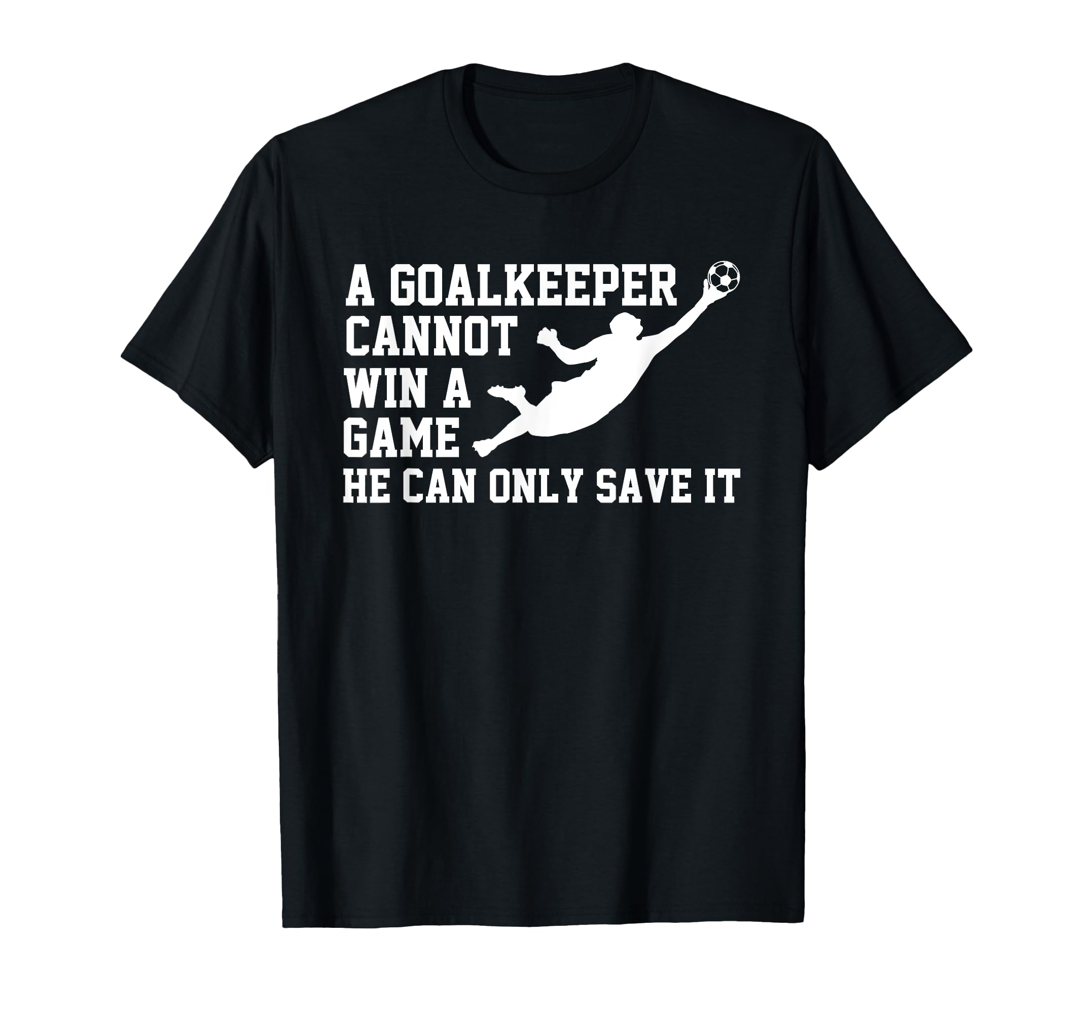 Football Goalkeeper Goalkeeper T-Shirt - Aesthetic Graphic for Adults - T-Shirt, Sweatshirt, Hoodie