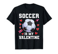 Funny Soccer Is My Valentines Day T-Shirt - Minimalist Print Men Women - T-Shirt, Sweatshirt, Hoodie