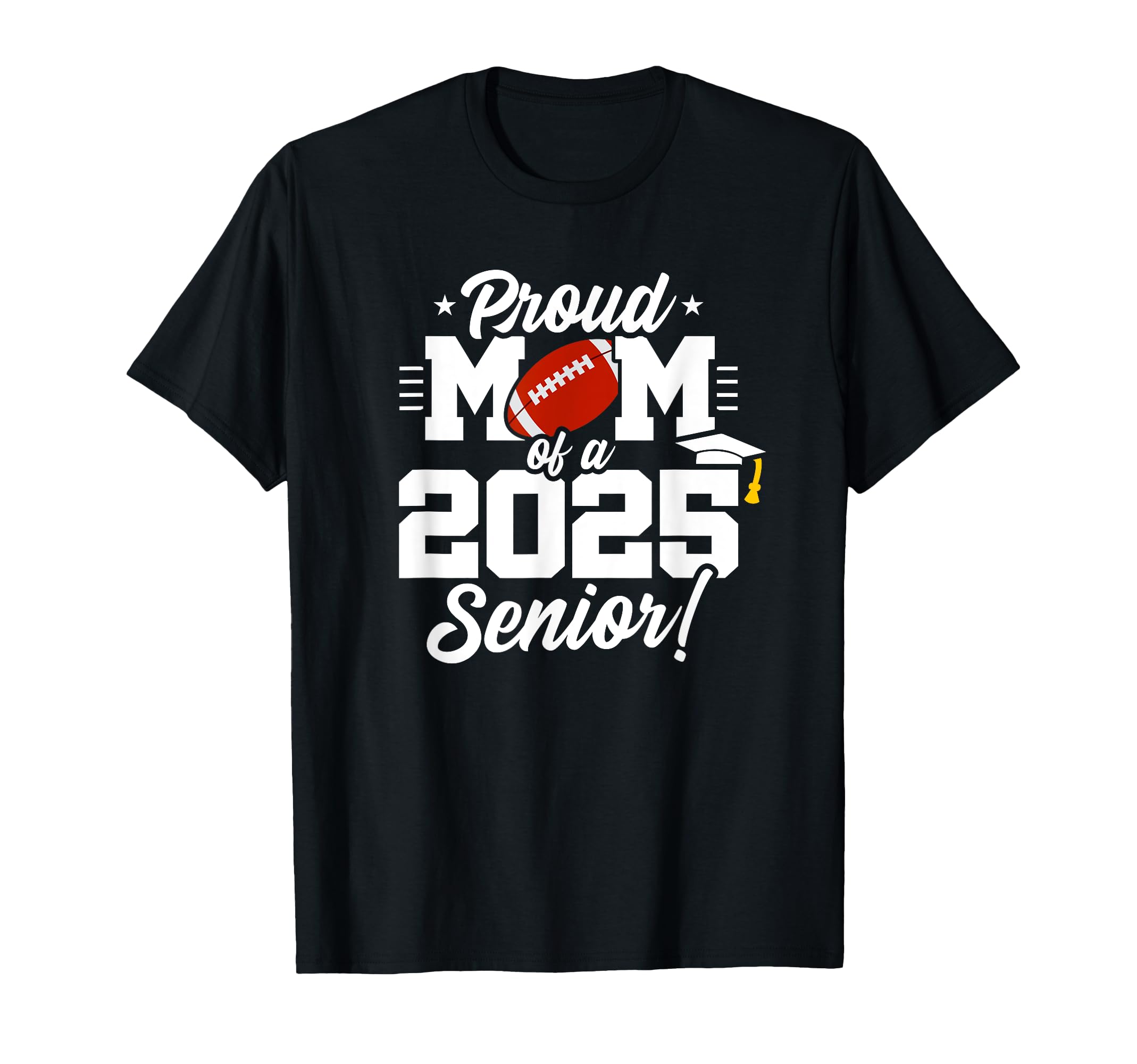 Class 2025 Senior Year Football Mom T-Shirt - Custom Art Print Unisex - T-Shirt, Sweatshirt, Hoodie