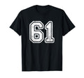 White Sports Team Number 61 T-Shirt - Streetwear Style Unisex - T-Shirt, Sweatshirt, Hoodie