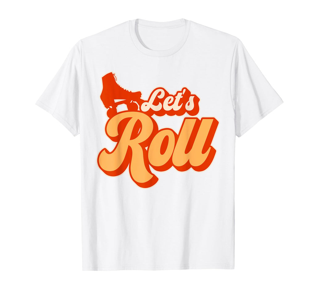 Roller Skating Skate 1970S Lets Roll T-Shirt - Trendy Graphic Unisex - T-Shirt, Sweatshirt, Hoodie