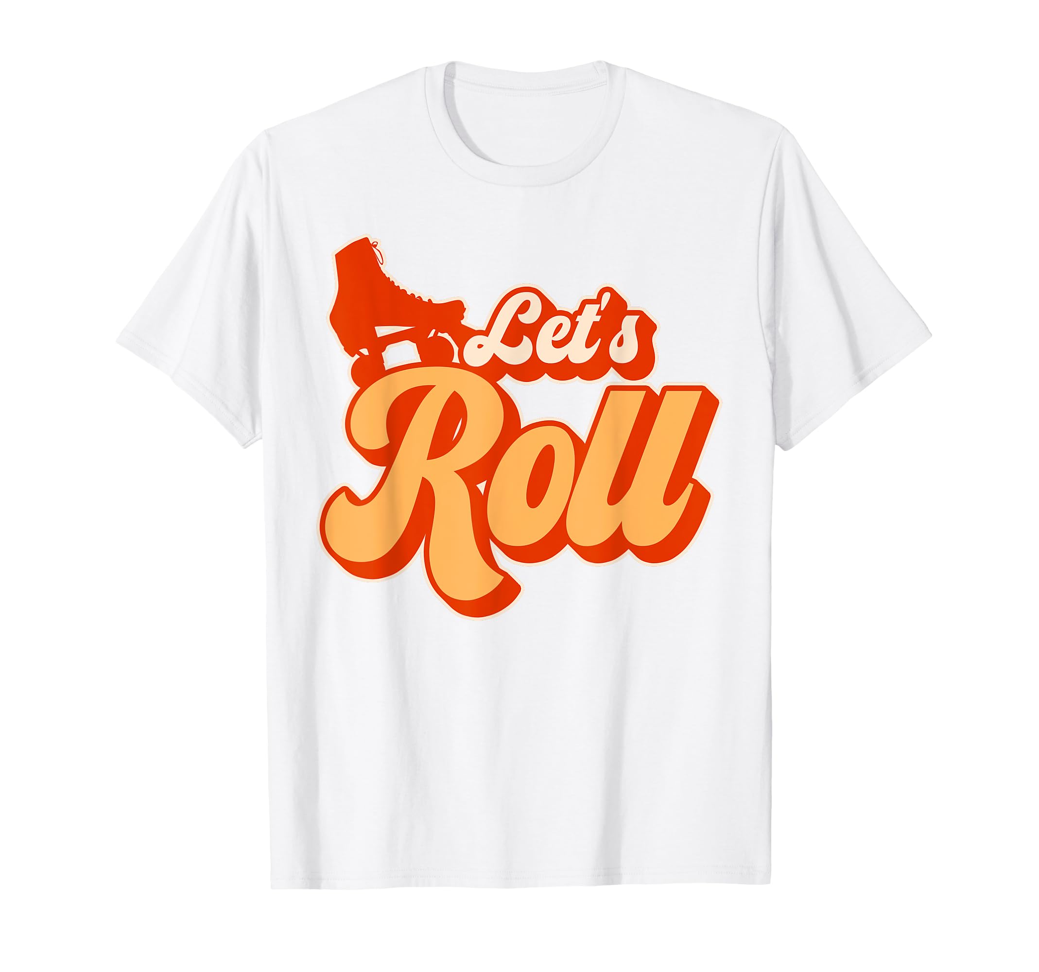 Roller Skating Skate 1970S Lets Roll T-Shirt - Trendy Graphic Unisex - T-Shirt, Sweatshirt, Hoodie