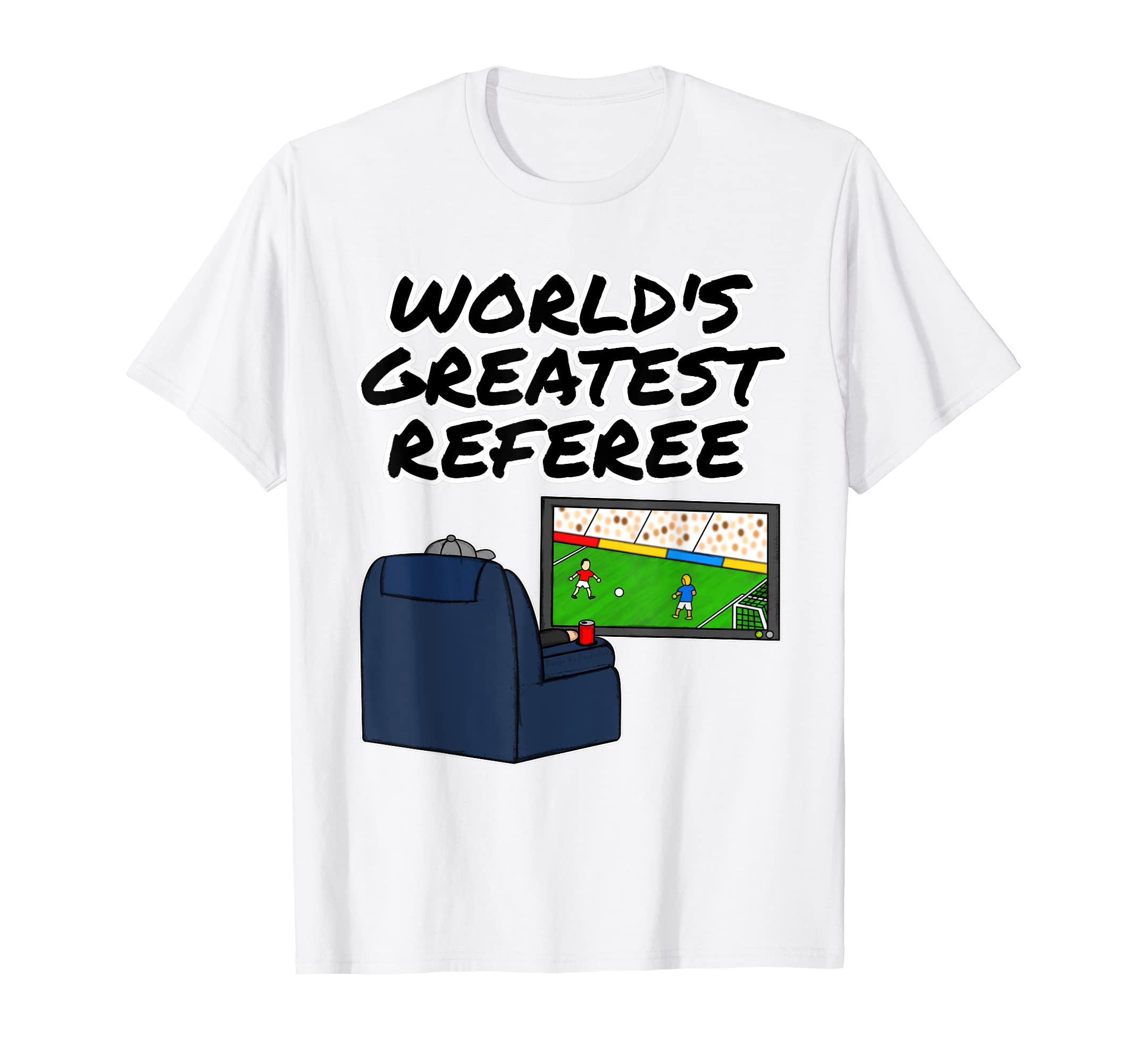 Worlds Greatest Referee Football T-Shirt - Streetwear Style Men Women - T-Shirt, Sweatshirt, Hoodie