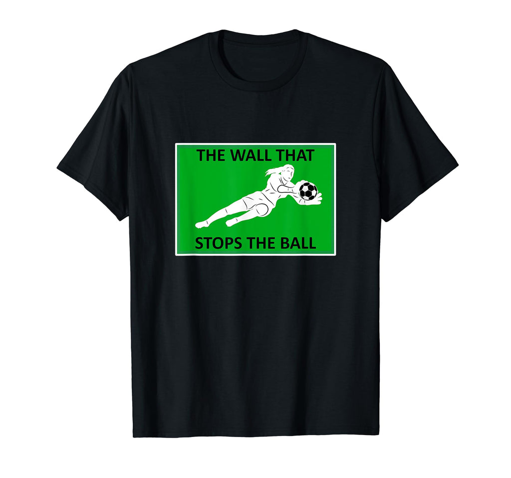 Funny Soccer Defense Quotes Wall T-Shirt - Fun Novelty Design for Adults - T-Shirt, Sweatshirt, Hoodie