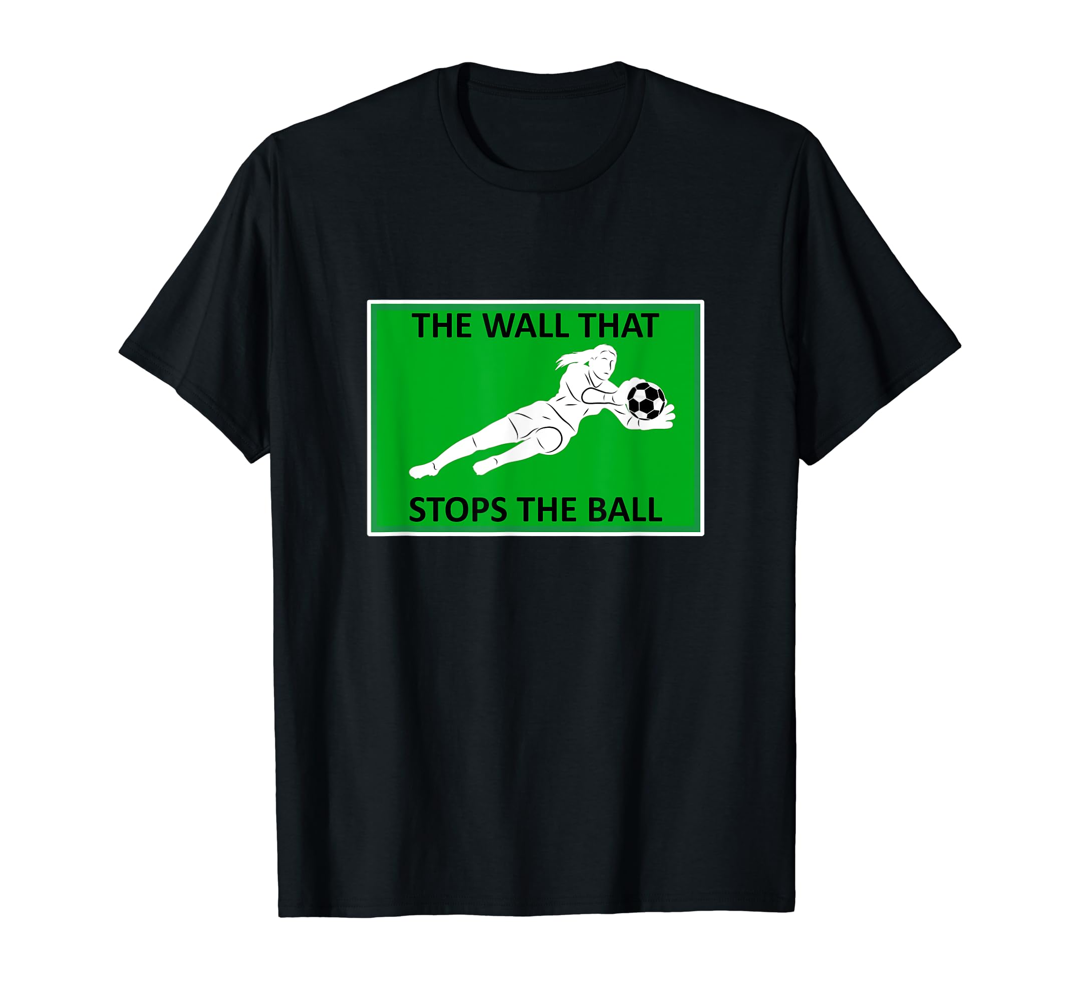 Funny Soccer Defense Quotes Wall T-Shirt - Fun Novelty Design for Adults - T-Shirt, Sweatshirt, Hoodie