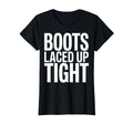 Boots Laced Up Tight Womens Soccer T-Shirt - Fun Novelty Design Unisex - T-Shirt, Sweatshirt, Hoodie