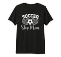 Soccer Step Mom Soccer Player Step T-Shirt - Trendy Graphic Men Women - T-Shirt, Sweatshirt, Hoodie