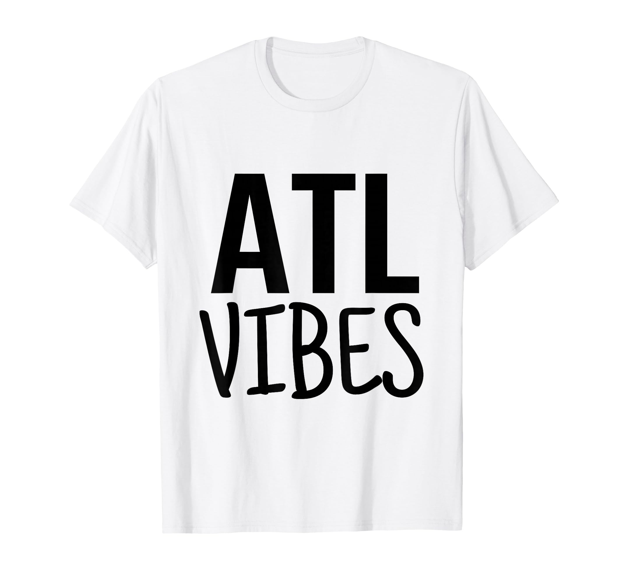 Atl Vibes T-Shirt - Trendy Graphic Unisex - T-Shirt, Sweatshirt, Hoodie