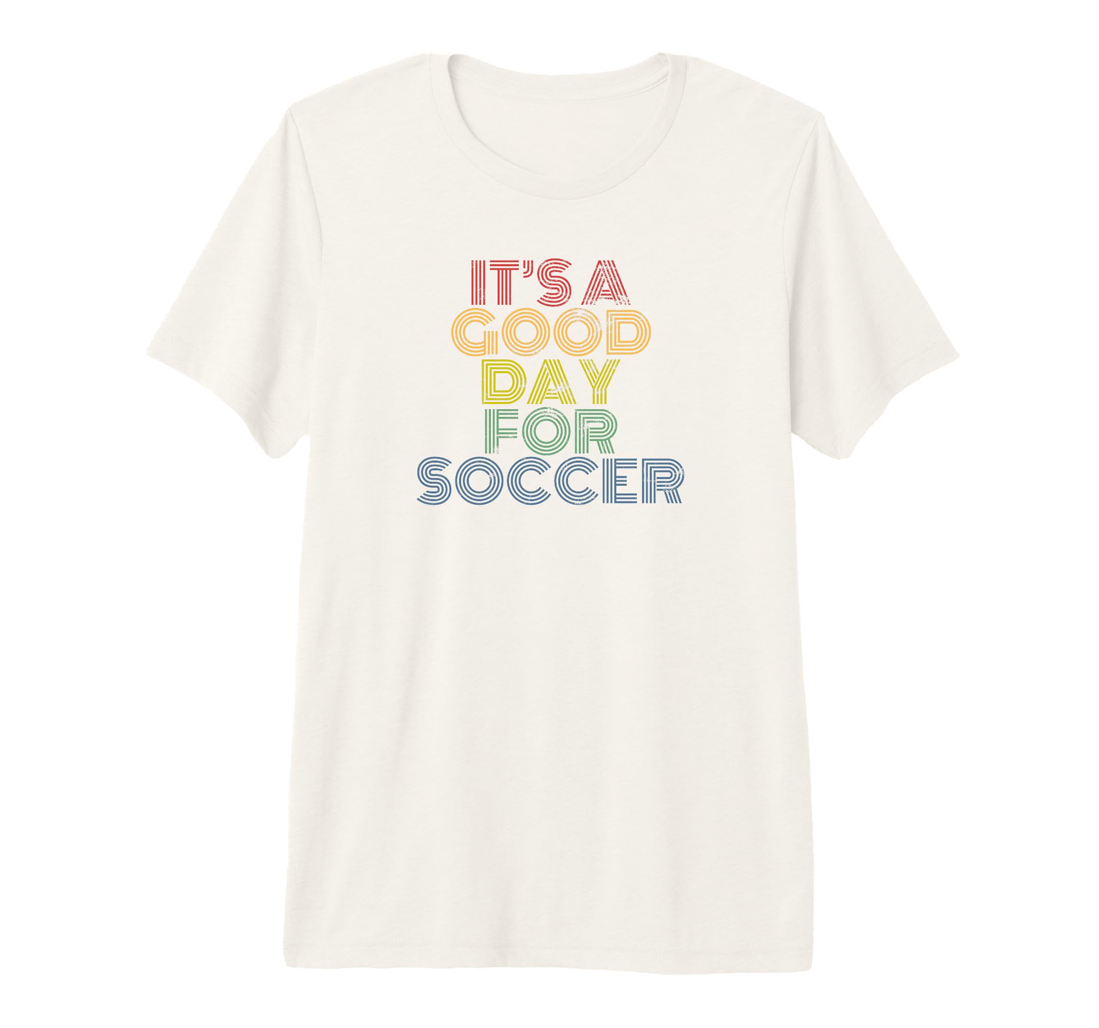 Its Good Day Soccer 70S Distressed Tri T-Shirt - Graphic Print Men Women - T-Shirt, Sweatshirt, Hoodie
