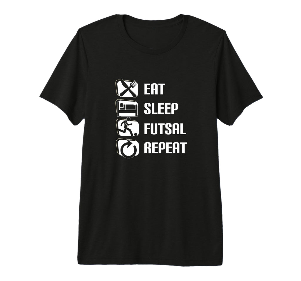 Eat Sleep Futsal Repeat Funny Futsal Tri T-Shirt - Unique Graphic Unisex - T-Shirt, Sweatshirt, Hoodie