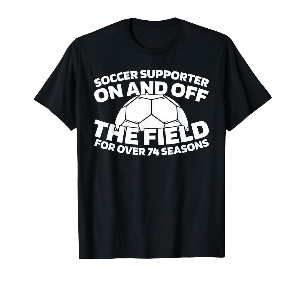 74 Years Old Soccer Team Player Sports T-Shirt - Trendy Graphic for Adults - T-Shirt, Sweatshirt, Hoodie