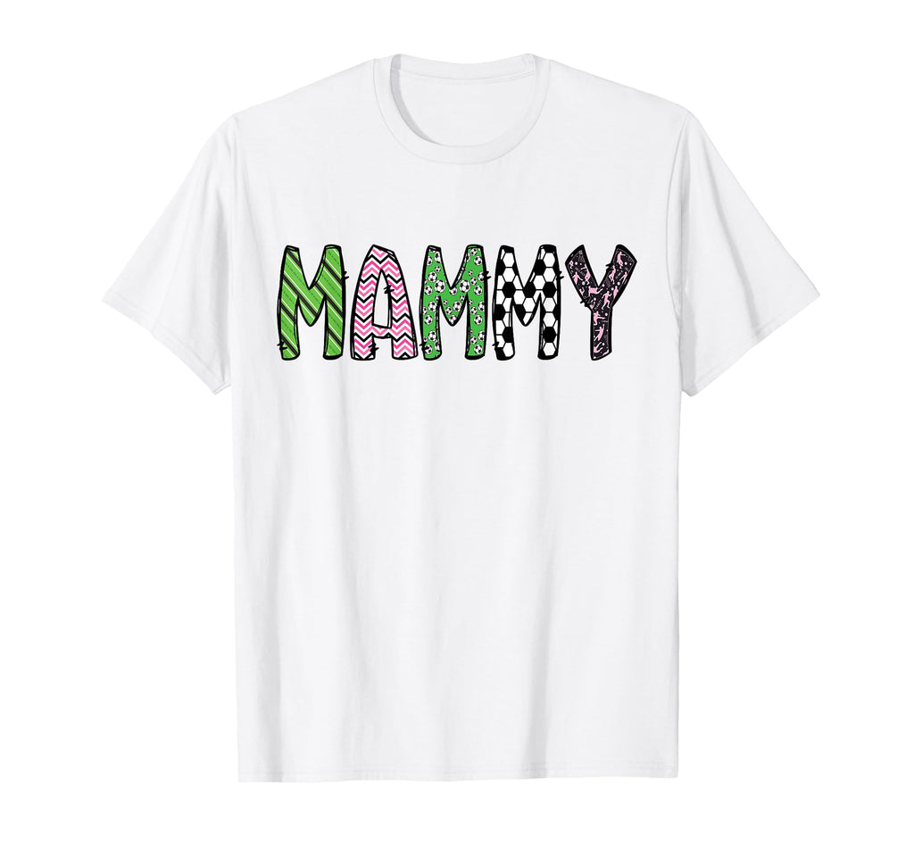 Soccer Mammy Funny Soccer Birthday T-Shirt - Custom Art Print Unisex - T-Shirt, Sweatshirt, Hoodie