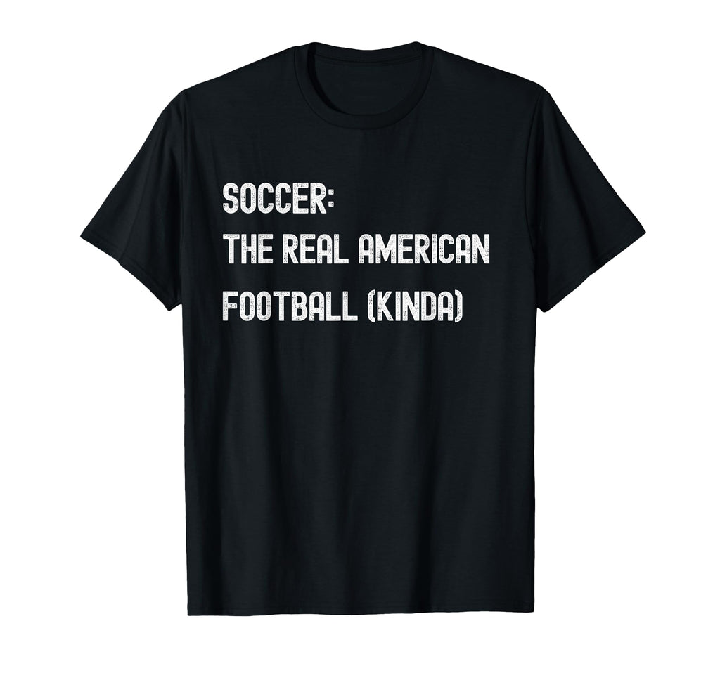 Soccer Football Funny American Fan T-Shirt - Minimalist Print Men Women - T-Shirt, Sweatshirt, Hoodie