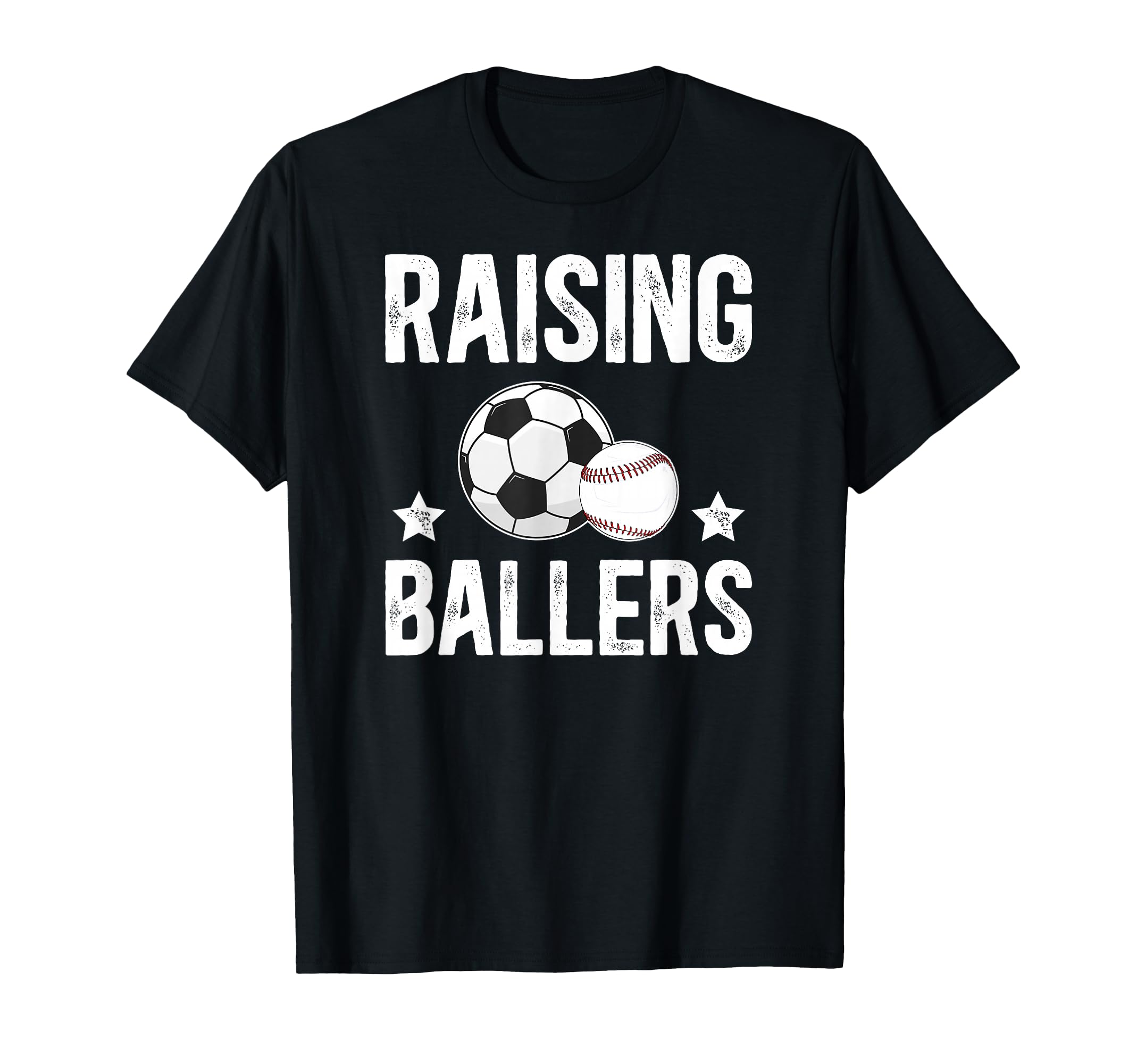 Raising Ballers Soccer Baseball Dad T-Shirt - Fun Novelty Design Unisex - T-Shirt, Sweatshirt, Hoodie