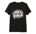 Holy Goalie Soccer Football Keeper T-Shirt - Aesthetic Graphic for Adults - T-Shirt, Sweatshirt, Hoodie