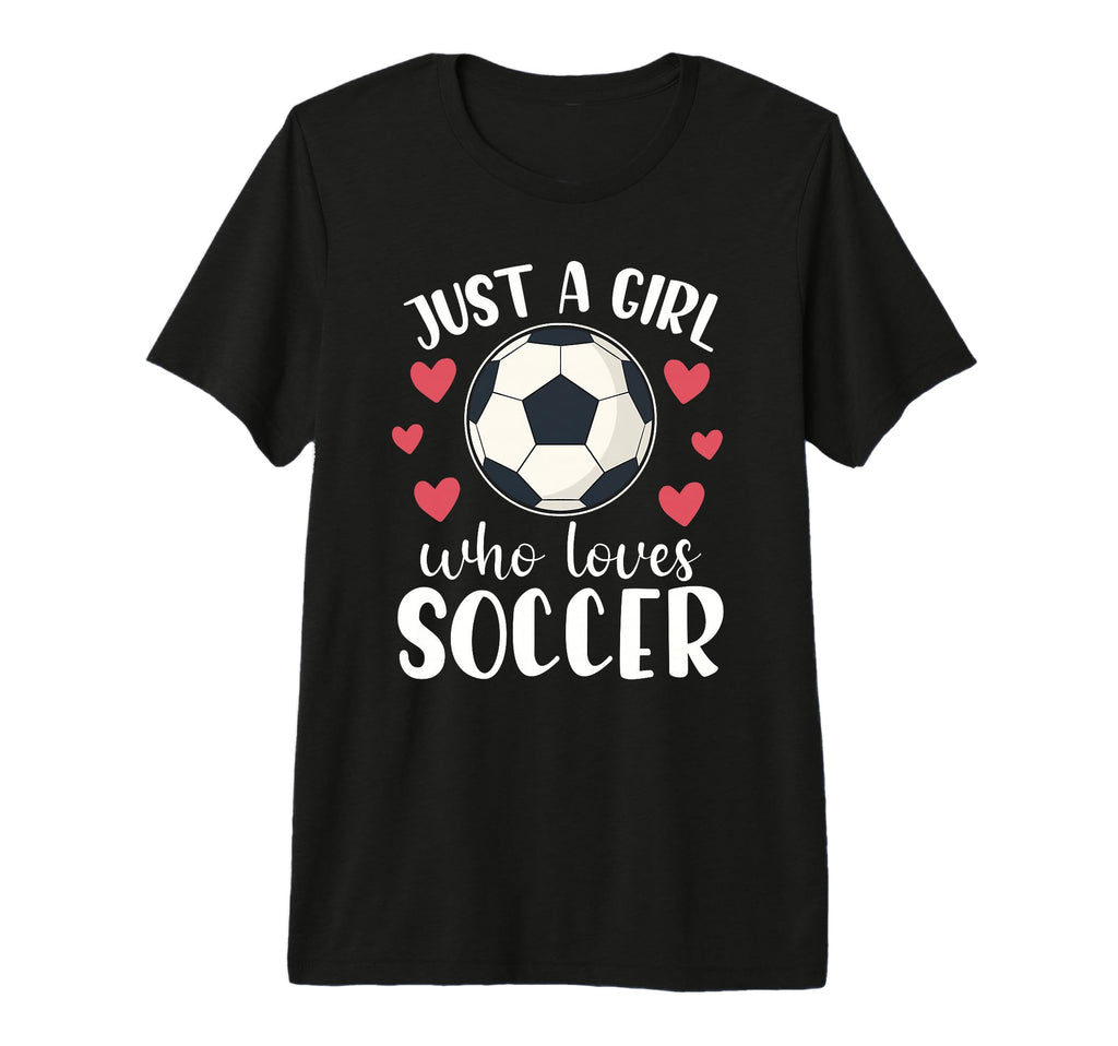 Just Who Loves Soccer Female Player T-Shirt - Aesthetic Graphic Men Women - T-Shirt, Sweatshirt, Hoodie