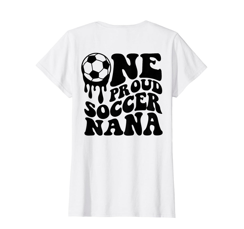 Proud Soccer Nana Soccer Ball Drip Back T-Shirt - Minimalist Print Unisex - T-Shirt, Sweatshirt, Hoodie