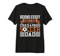 Behind Every Soccer Star Is Proud T-Shirt - Novelty Apparel for Adults - T-Shirt, Sweatshirt, Hoodie