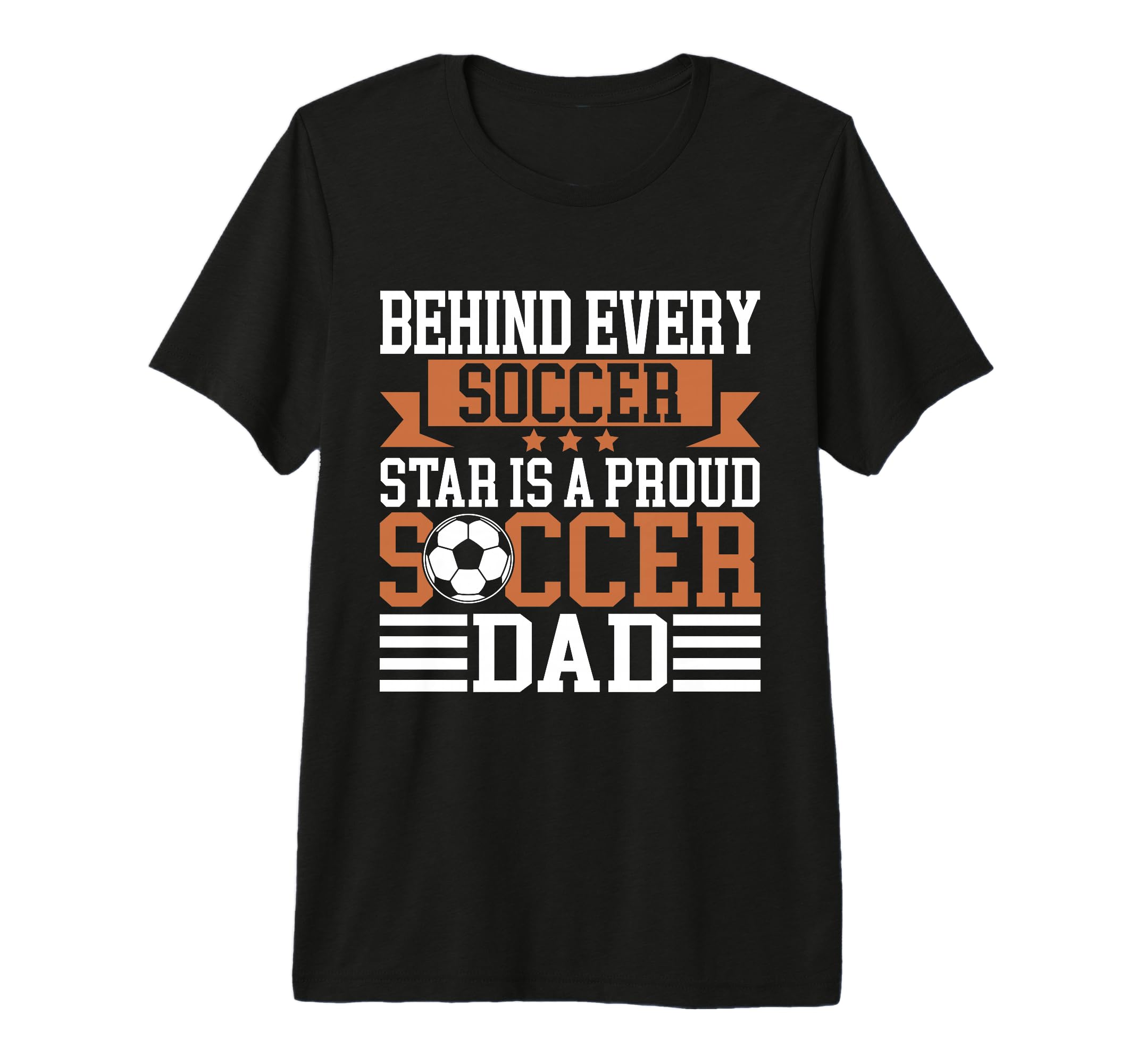 Behind Every Soccer Star Is Proud T-Shirt - Novelty Apparel for Adults - T-Shirt, Sweatshirt, Hoodie