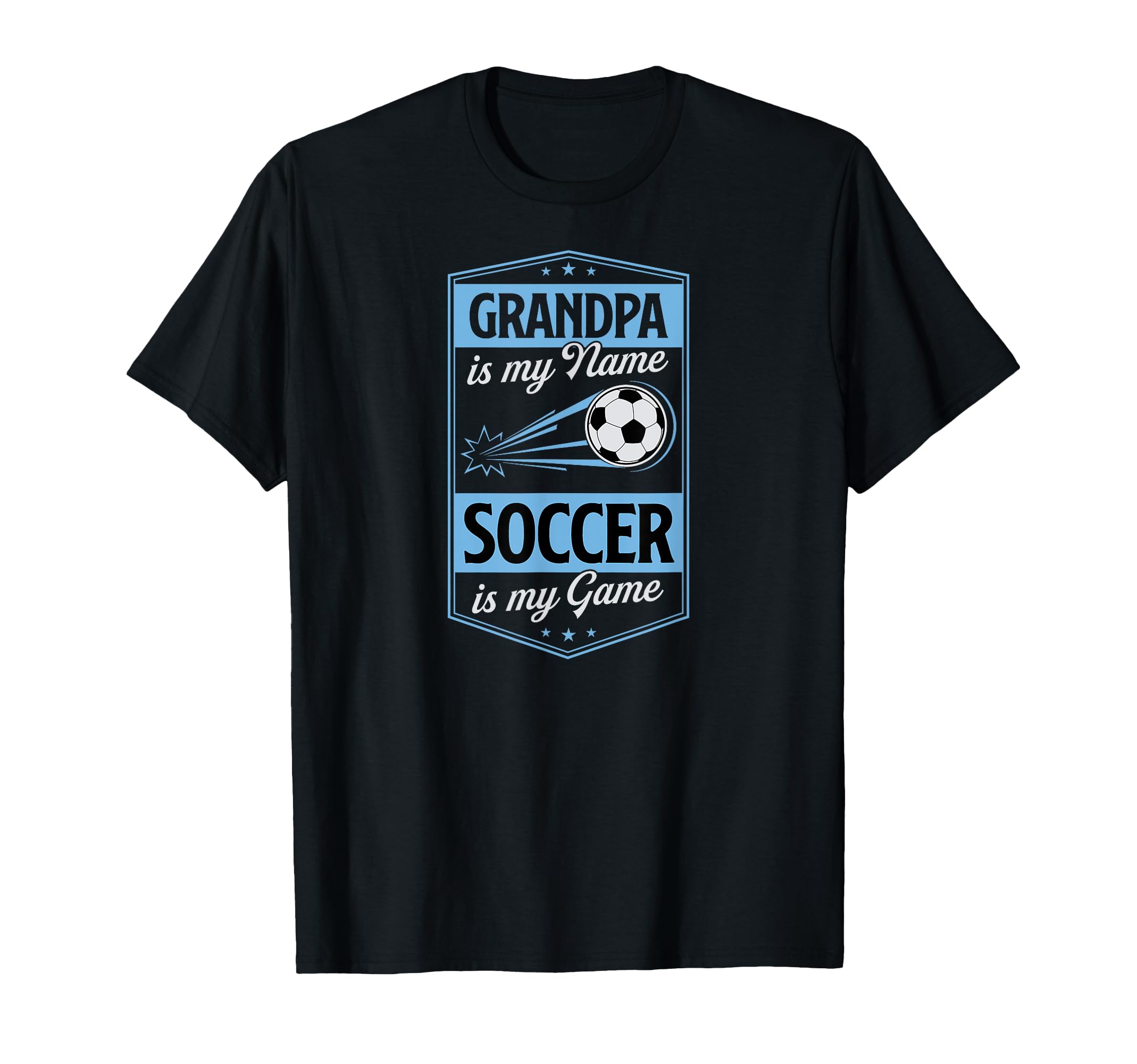 Grandpa Is My Name Soccer Is My Game T-Shirt - Aesthetic Graphic Unisex - T-Shirt, Sweatshirt, Hoodie