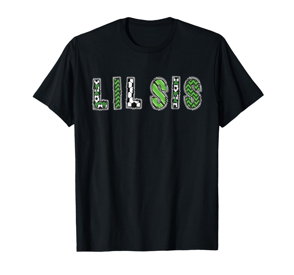 Soccer Sister Lil Sis Birthday Party T-Shirt - Novelty Apparel Unisex - T-Shirt, Sweatshirt, Hoodie