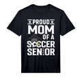 Proud Soccer Senior Mom Class 2025 T-Shirt - Unique Graphic for Adults - T-Shirt, Sweatshirt, Hoodie