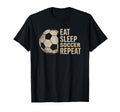 Eat Sleep Soccer Repeat Funny Soccer T-Shirt - Streetwear Style Men Women - T-Shirt, Sweatshirt, Hoodie