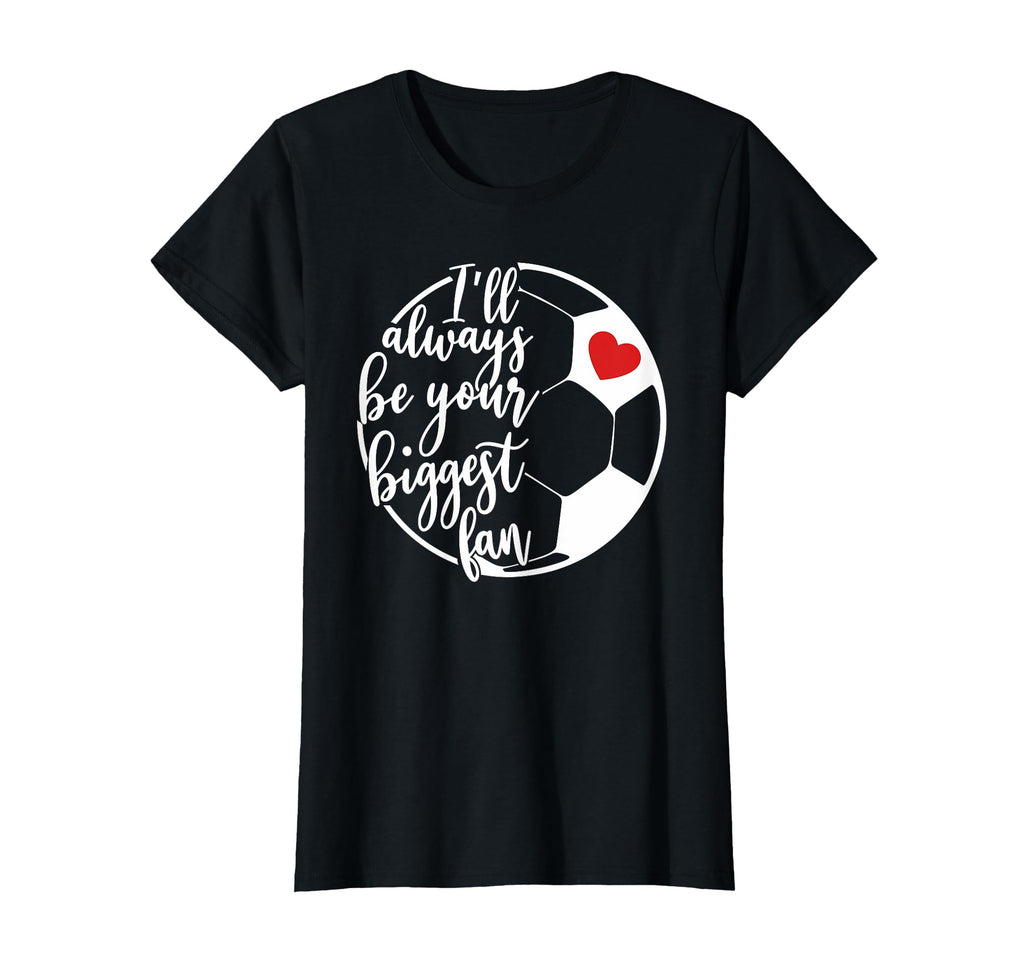 Womens Sports Mom Ill Always Be Your T-Shirt - Trendy Graphic for Adults - T-Shirt, Sweatshirt, Hoodie