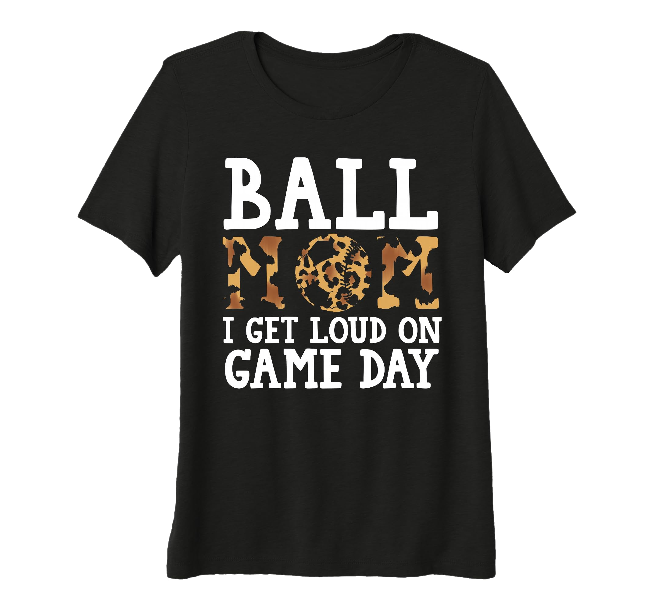 Womens Ball Mom I Get Loud Game Day T-Shirt - Novelty Apparel Unisex - T-Shirt, Sweatshirt, Hoodie