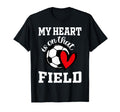 My Heart Is That Field Soccer Players T-Shirt - Unique Graphic Men Women - T-Shirt, Sweatshirt, Hoodie