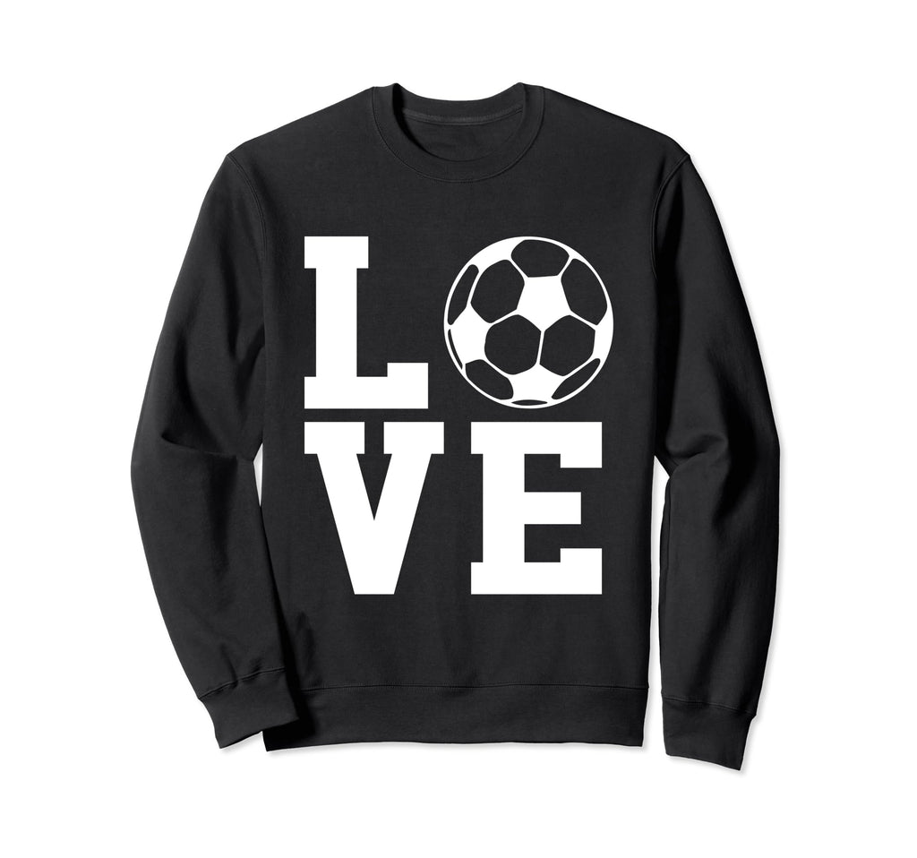 Love Soccer I Love Soccer Sport Sweatshirt - Aesthetic Graphic Men Women - T-Shirt, Sweatshirt, Hoodie
