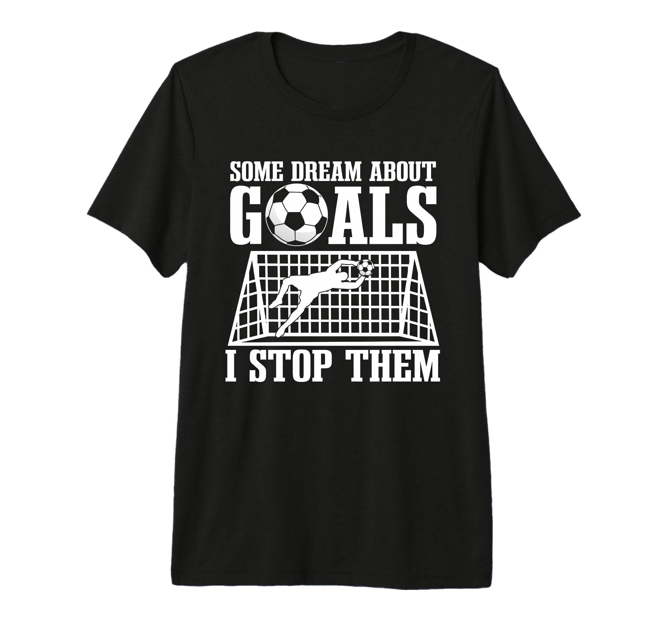 Goalie Soccer Player Goalkeeper Team Keeper T-Shirt - Graphic Print Unisex - T-Shirt, Sweatshirt, Hoodie