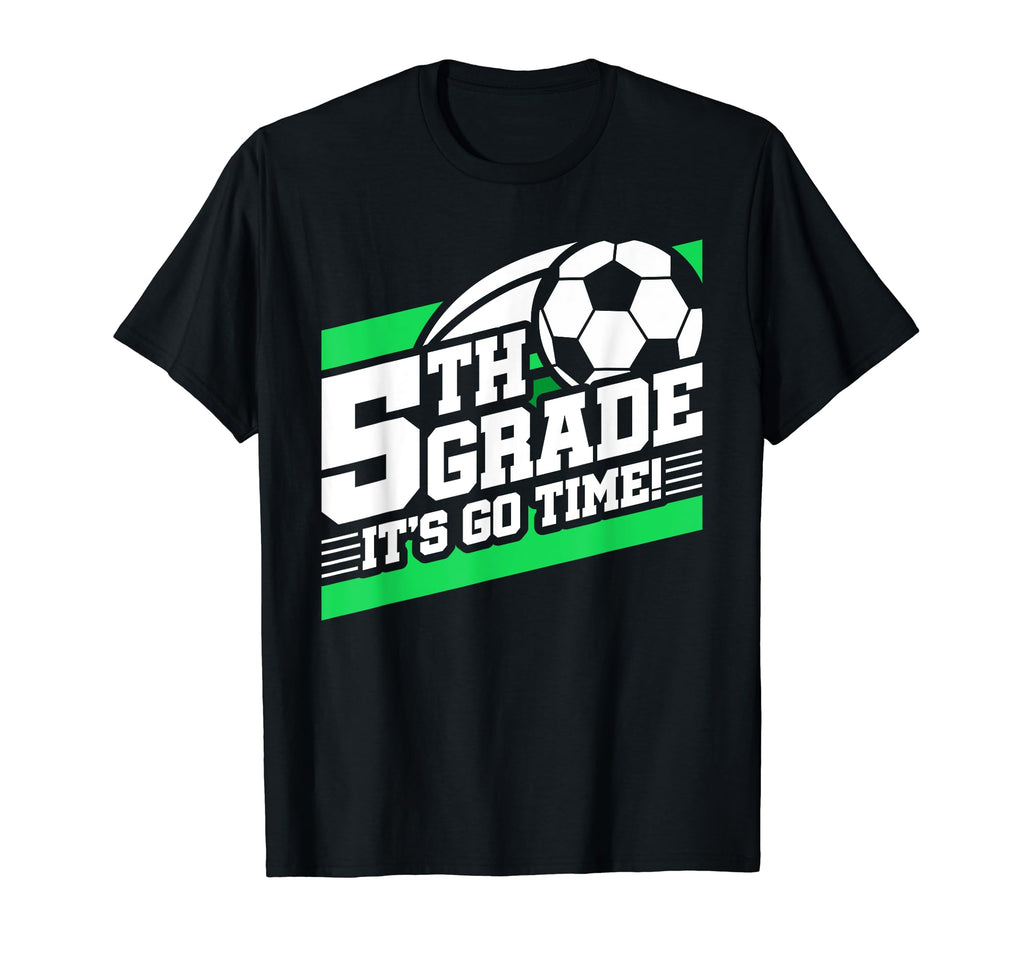 5Th Grade Soccer Back To School First T-Shirt - Streetwear Style Unisex - T-Shirt, Sweatshirt, Hoodie