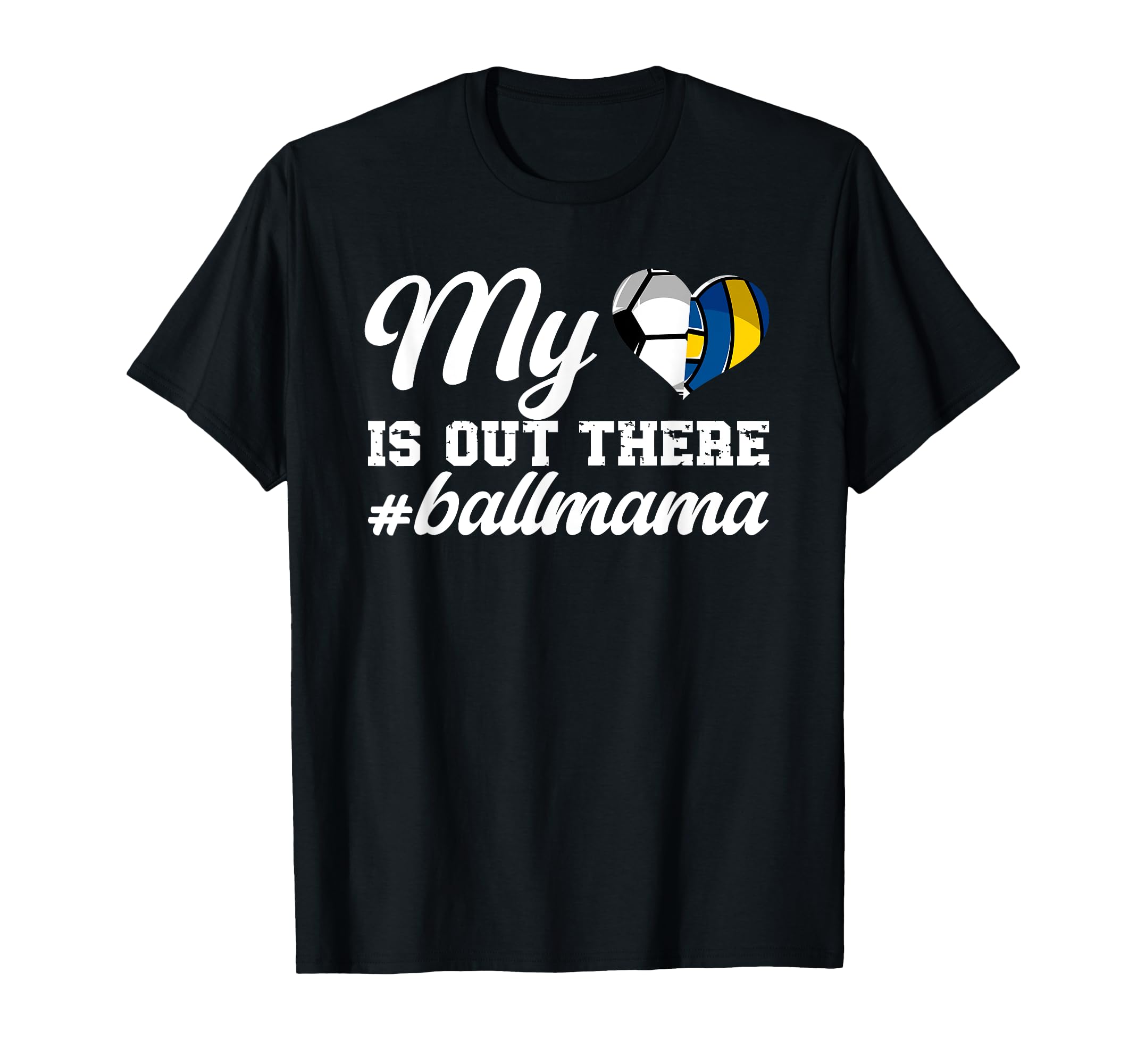 My Heart Is Out There Ball Mama T-Shirt - Novelty Apparel for Adults - T-Shirt, Sweatshirt, Hoodie