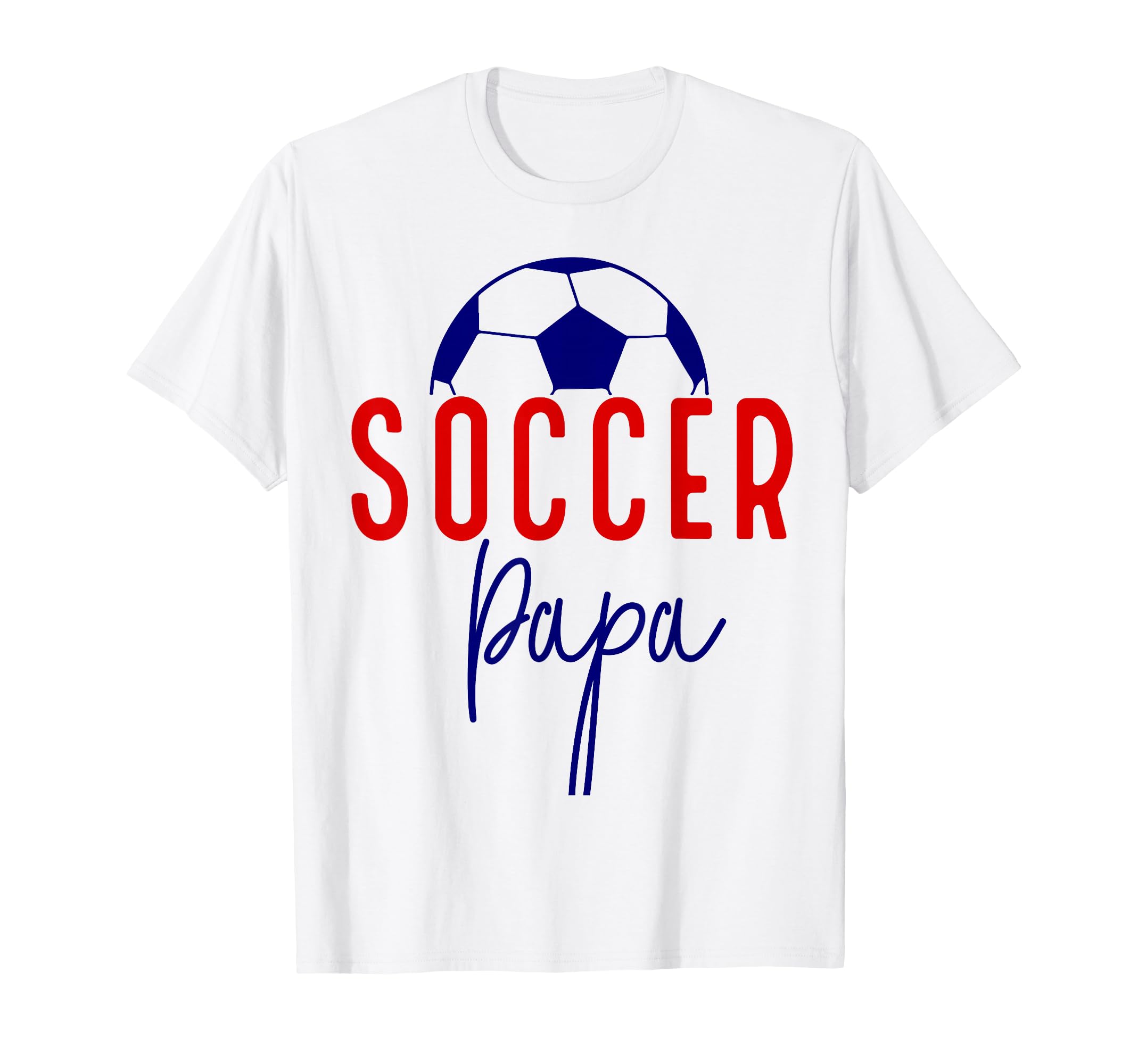 Soccer Papa Soccer Dad Daddy Soccer Father T-Shirt - Trendy Graphic Unisex - T-Shirt, Sweatshirt, Hoodie