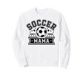 Loud Proud Soccer Mama Mom Team Sweatshirt - Novelty Apparel Men Women - T-Shirt, Sweatshirt, Hoodie