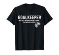Goalkeeper Heroes Wear Gloves Goalie T-Shirt - Streetwear Style Unisex - T-Shirt, Sweatshirt, Hoodie