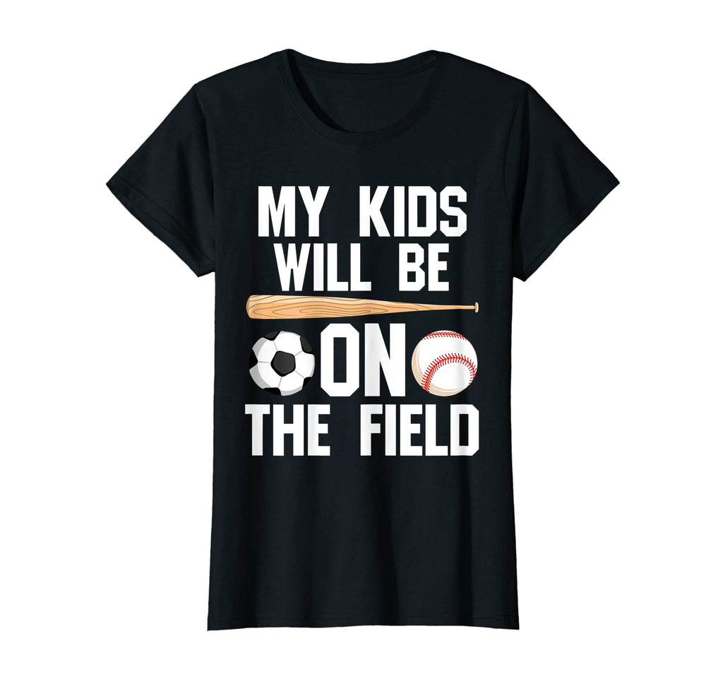 Womens Will Be Field Ballmom Ball Mom T-Shirt - Trendy Graphic for Adults - T-Shirt, Sweatshirt, Hoodie