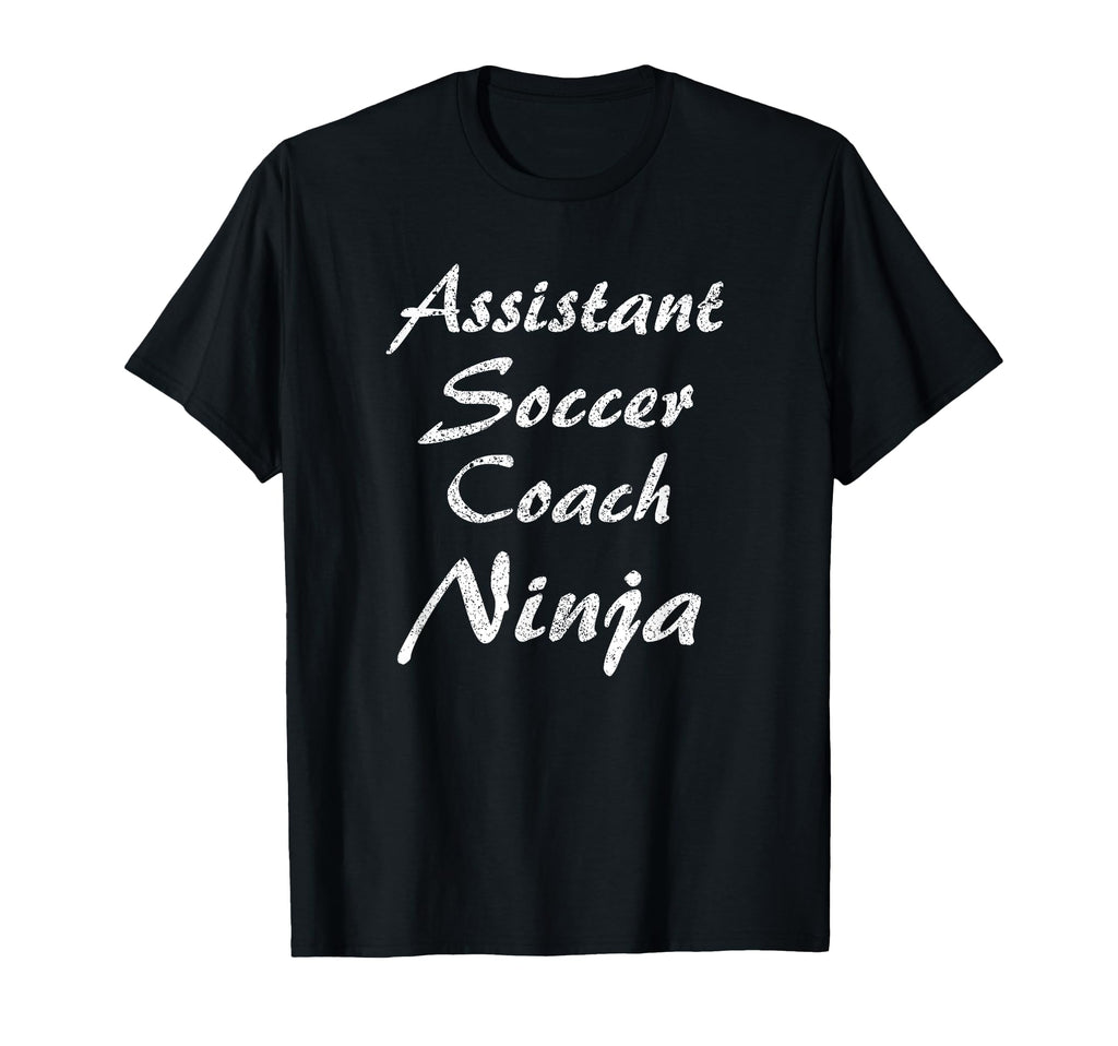 Assistant Soccer Coach Occupation T-Shirt - Fun Novelty Design Men Women - T-Shirt, Sweatshirt, Hoodie