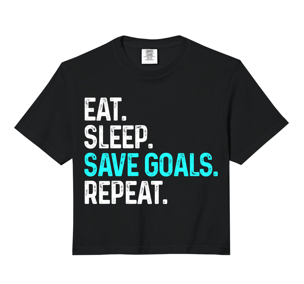 Eat Sleep Save Goals Repeat Funny T-Shirt - Minimalist Print Men Women - T-Shirt, Sweatshirt, Hoodie
