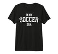 My Soccer Era Tri Blend T-Shirt - Fun Novelty Design Unisex - T-Shirt, Sweatshirt, Hoodie