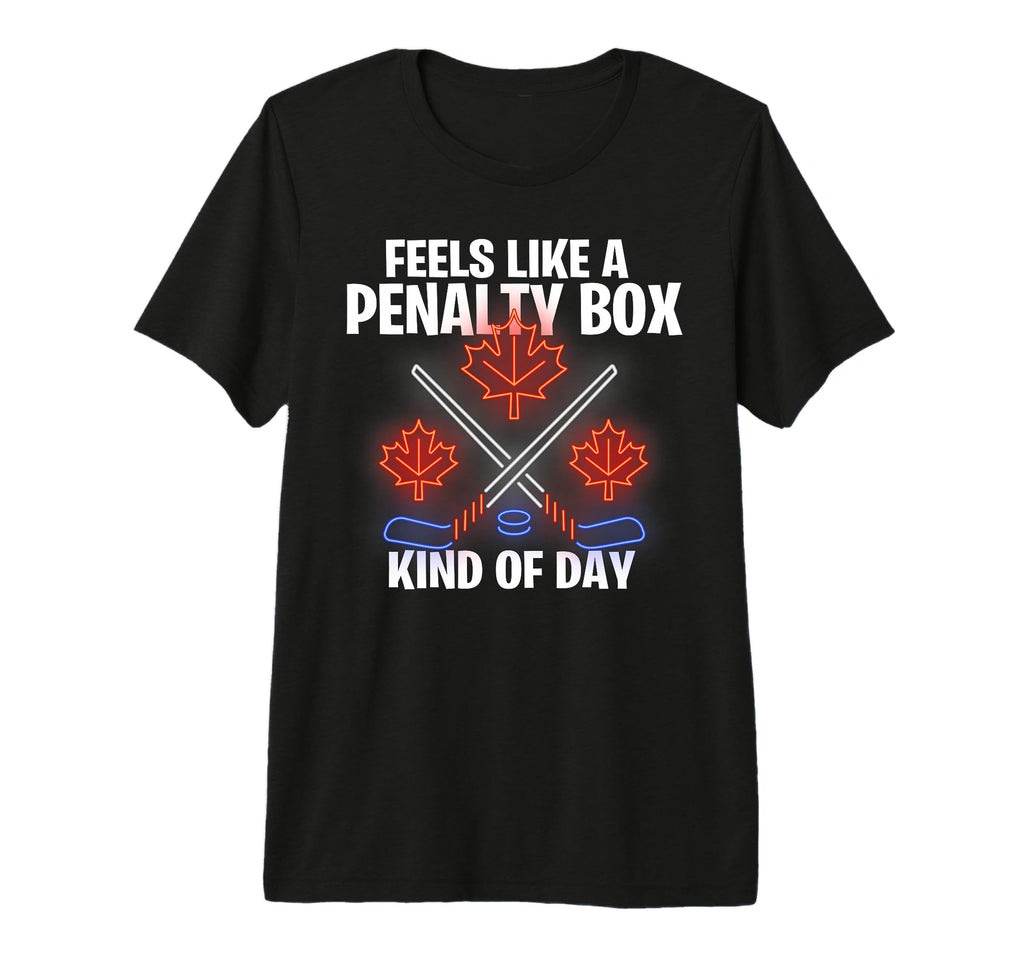 Funny Hockey Feels Like Penalty Box Kind T-Shirt - Graphic Print Men Women - T-Shirt, Sweatshirt, Hoodie