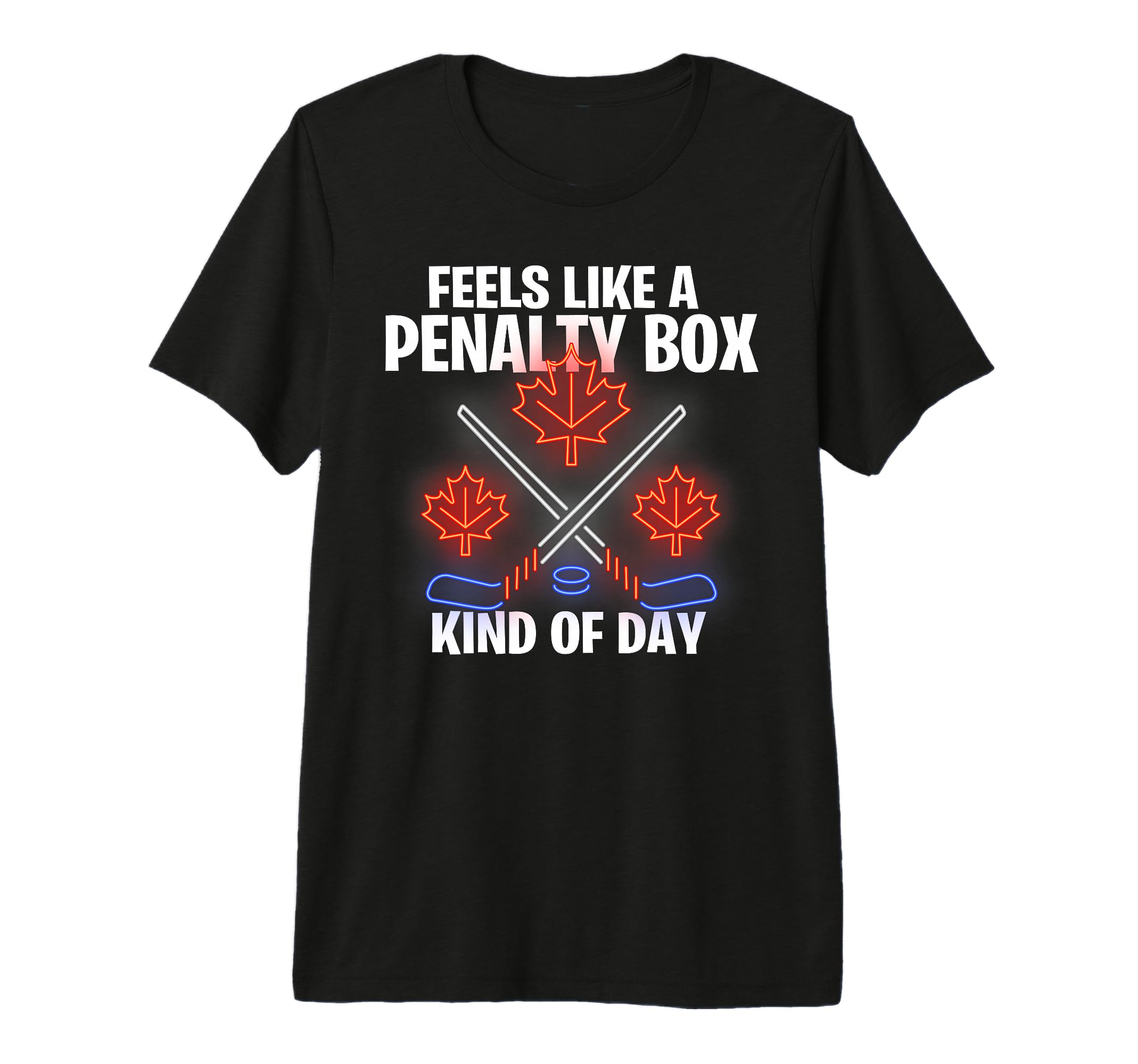 Funny Hockey Feels Like Penalty Box Kind T-Shirt - Graphic Print Men Women - T-Shirt, Sweatshirt, Hoodie