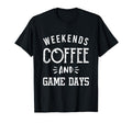 Weekends Coffee And Game Days T-Shirt - Aesthetic Graphic for Adults - T-Shirt, Sweatshirt, Hoodie