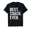 Best Coach Ever Funny Gift T-Shirt - Fun Novelty Design Unisex - T-Shirt, Sweatshirt, Hoodie