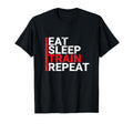 Eat Sleep Train Repeat T Shirts T-Shirt - Minimalist Print Men Women - T-Shirt, Sweatshirt, Hoodie