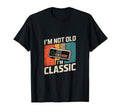 Funny Gaming Im Not Old Im T-Shirt - Casual Everyday Wear Men Women - T-Shirt, Sweatshirt, Hoodie