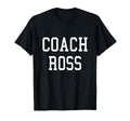 Coach Ross Custom Football Soccer Baseball T-Shirt - Trendy Graphic Unisex - T-Shirt, Sweatshirt, Hoodie