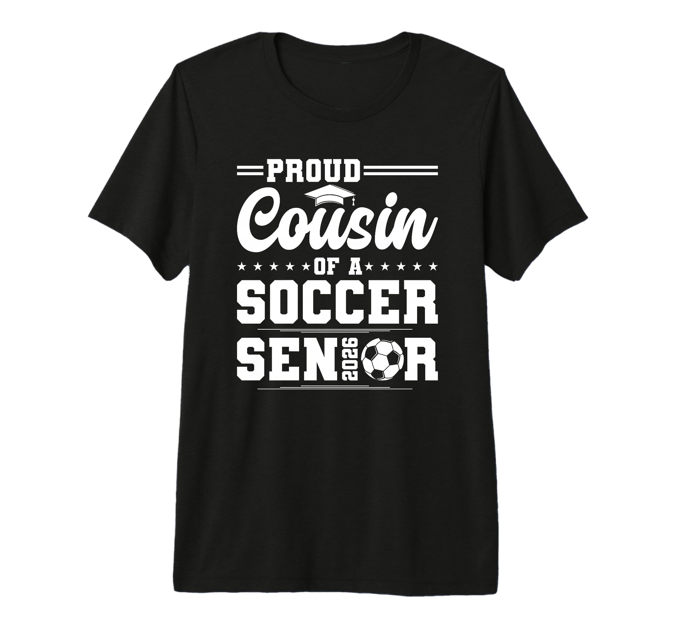 Proud Cousin 2026 Senior Soccer T-Shirt - Graphic Print for Adults - T-Shirt, Sweatshirt, Hoodie